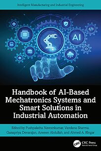Handbook of AI-Based Mechatronics Systems and Smart Solutions in Industrial Automation