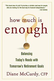How Much Is Enough, Balancing Today's Needs with Tomorrow's Retirement Goals