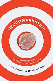 Neuromarketing, Understanding the 'Buy Buttons' in Your Customer's Brain