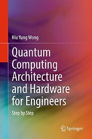 Quantum Computing Architecture and Hardware for Engineers