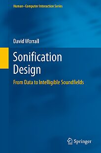 Sonification Design, From Data to Intelligible Soundfields