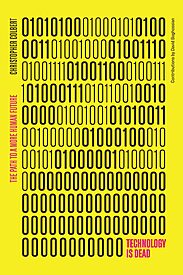 Technology is Dead, The Path to a More Human Future