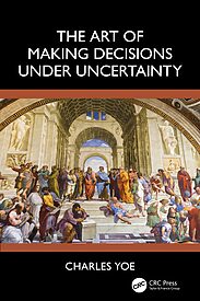 The Art of Making Decisions Under Uncertainty
