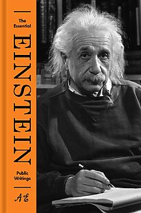 The Essential Einstein, Public Writings