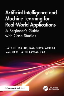 Artificial Intelligence and Machine Learning for Real-World Applications