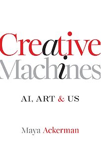 Creative Machines, AI, Art & Us
