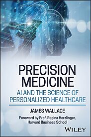 Precision Medicine, AI and the Science of Personalized Healthcare