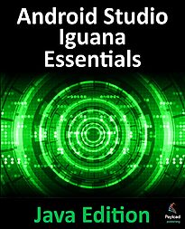 Android Studio Iguana Essentials, Java Edition