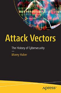 Attack Vectors, The History of Cybersecurity