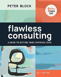 Flawless Consulting, A Guide to Getting Your Expertise Used