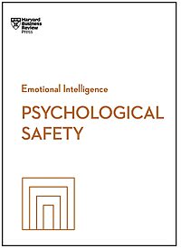 Psychological Safety, HBR Emotional Intelligence Series