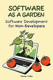 Software as a Garden