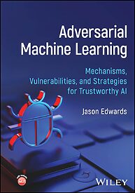Adversarial Machine Learning, Mechanisms, Vulnerabilities, and Strategies for Trustworthy AI