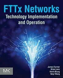 FTTx Networks, Technology Implementation and Operation
