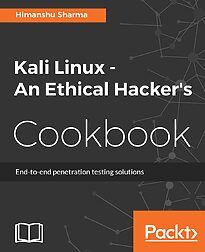 Kali Linux, An Ethical Hacker's Cookbook