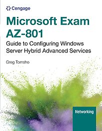 Microsoft Exam AZ-801, Guide to Configuring Windows Server Hybrid Advanced Services