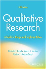 Qualitative Research, A Guide to Design and Implementation