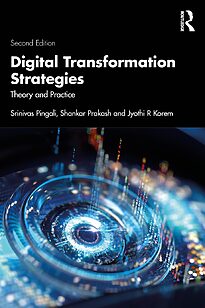 Digital Transformation Strategies, Theory and Practice