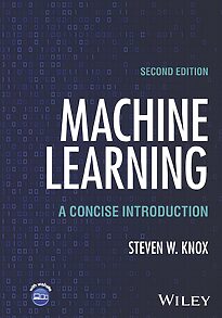 Machine Learning, A Concise Introduction