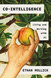 Co-Intelligence, Living and Working with AI