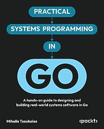 Practical Systems Programming in Go