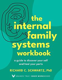 The Internal Family Systems Workbook