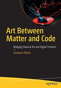 Art Between Matter and Code