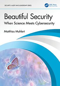 Beautiful Security, When Science Meets Cybersecurity