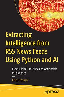 Extracting Intelligence from RSS News Feeds Using Python and AI