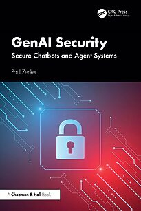GenAI Security, Secure Chatbots and Agent Systems