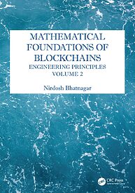 Mathematical Foundations of Blockchains, Engineering Principles, Volume 2