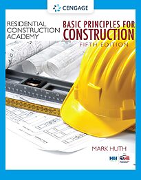 Residential Construction Academy, Basic Principles for Construction